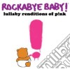 Rockabye Baby!: Lullaby Renditions Of Pink / Various cd