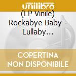 (LP Vinile) Rockabye Baby - Lullaby Renditions Of Johnny Cash vinile