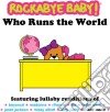 Rockabye Baby!: Who Runs The World cd