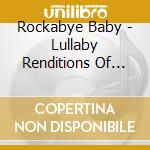 Rockabye Baby - Lullaby Renditions Of Drake cd musicale di Rockabye Baby