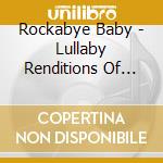 Rockabye Baby - Lullaby Renditions Of Drake cd