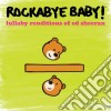 Rockabye Baby! - Lullaby Renditions Of Ed Sheeran cd