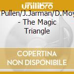 D.Pullen/J.Jarman/D.Moye - The Magic Triangle cd musicale di D.pullen/j.jarman/d.