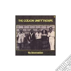 Colson Unity Troup - No Reservation cd musicale di Colson unity troup