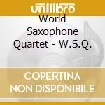 World Saxophone Quartet - W.S.Q. cd