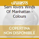 Sam Rivers Winds Of Manhattan - Colours cd