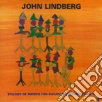 John Lindberg - Trilogy Of Works For Eleven Instrumentalists cd