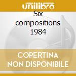 Six compositions 1984 cd musicale di Anthony Braxton
