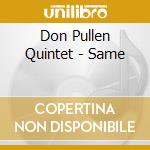 Don Pullen Quintet - Same cd musicale di Don pullen quintet