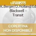 K.Berger/D.Holland/Ed Blackwell - Transit cd