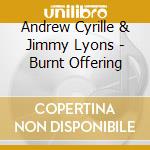 Andrew Cyrille & Jimmy Lyons - Burnt Offering cd