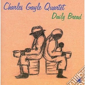 Charles Gayle Quartet - Daily Bread cd musicale di Charles gayle quarte