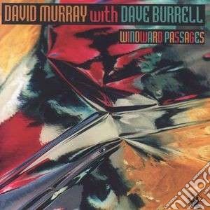 David Murray - Windward Passages cd musicale di D. with burre Murra