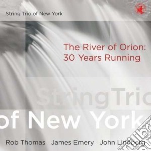 String Trio Of New Y - The River Of Orion: 30 Y cd musicale di String trio of new y