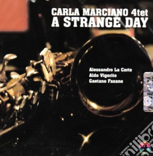 Carla Marciano 4tet - A Strange Day cd musicale di Carla Marciano 4tet
