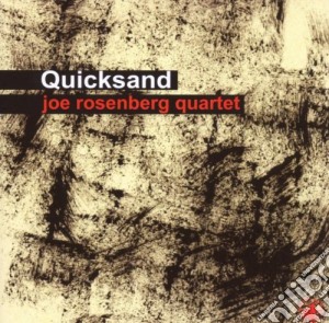 Joe Rosenberg Quartet - Quicksand cd musicale di Joe Rosenberg Quarte