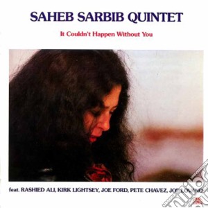 (LP Vinile) Saheb Sarbib Quintet - It Couldn T Happen Without You lp vinile di Saheb sarbib quintet