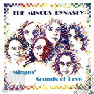 Mingus Dynasty Band (The) - Sounds Of Love cd musicale di The mingus dynasty band