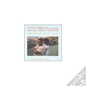 Lilian Terry / Dizzy Gillespie - Oo-shoo-be-doo-be cd musicale di Lilian/gilles Terry