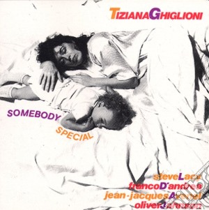 Tiziana Ghiglioni - Somebody Special cd musicale di Tiziana Ghiglioni