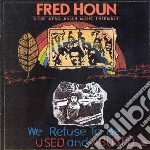 Fred Houn - We Refuse To Be Used And Abused