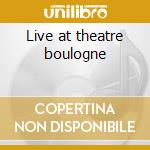 Live at theatre boulogne cd