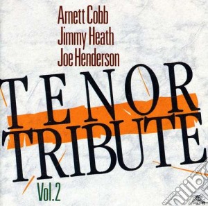 Cobb / Heath / Henderson - Tenor Tribute - Vol.2 cd musicale di Cobb/heath/henderson