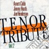Cobb / Heath / Henderson - Tenor Tribute - Vol.2 cd