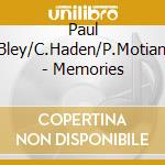 Paul Bley/C.Haden/P.Motian - Memories cd