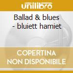 Ballad & blues - bluiett hamiet cd