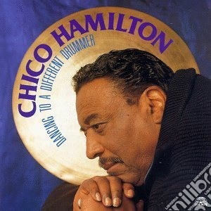 Chico Hamilton - Dancing To A Different Drummer cd musicale di Chico Hamilton