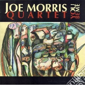 Joe Morris Quartet - You Be Me cd musicale di Joe morris quartet
