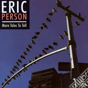 Eric Person - More Tales To Tell cd musicale di Eric Person