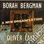 Borah Bergman / Oliver Lake - A New Organization