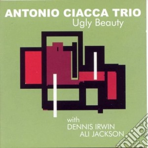 Antonio Ciacca Trio - Ugly Beauty cd musicale di Antonio ciacca trio