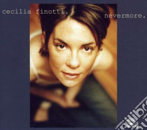 Cecilia Finotti - Nevermore cd musicale di Cecilia Finotti