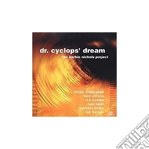 Herbie Nichols Project (The) - Dr. Cyclop's Dream cd musicale di Herbie nichols proje