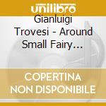 Gianluigi Trovesi - Around Small Fairy Tales cd