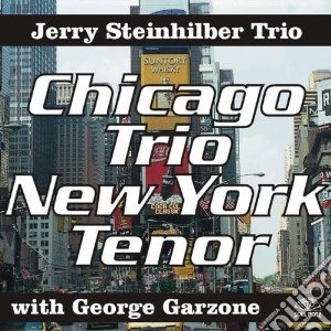 Steinhilber, Jerry - Chicago Trio Ny Tenor cd musicale di Jerry Steinhilber