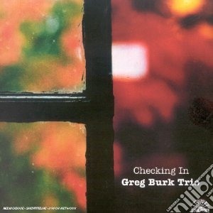 Greg Burk Trio - Checking In cd musicale di Greg burk trio