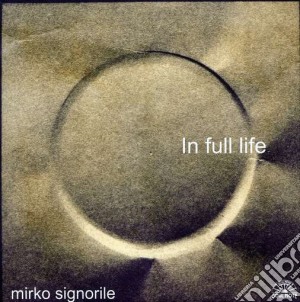 Mirko Signorile - In Full Life cd musicale di Mirko Signorile