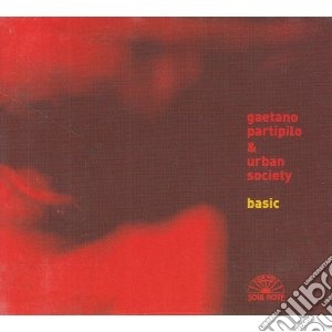 Gaetano Partipilo And Urban Society - Basic cd musicale di G. & urban Partipilo