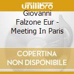 Giovanni Falzone Eur - Meeting In Paris cd musicale di GIOVANNI FALZONE