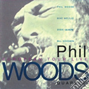 Phil Woods - European Tour Live (2 Cd) cd musicale di Phil Woods