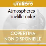 Atmospheres - melillo mike cd