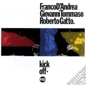 Franco D'Andrea / Giovanni Tommaso / Roberto Gatto - Kick Off cd musicale di F.d'andrea/g.tommaso/r.gatto