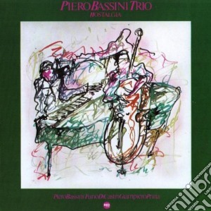 Piero Bassini Trio - Nostalgia cd musicale di Piero bassini trio