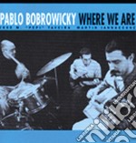 Pablo Bobrowicky - Where We Are
