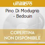 Pino Di Modugno - Bedouin