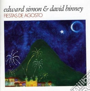 Edward Simon & David Binney - Fiestas De Agosto cd musicale di Simon edward & binney david